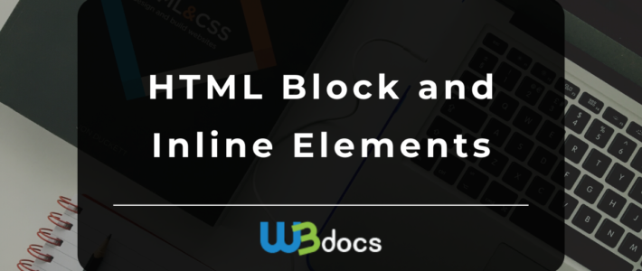 HTML Block and Inline Elements