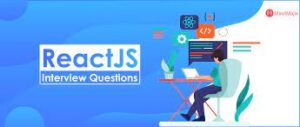 Basic level – ReactJS Interview Questions